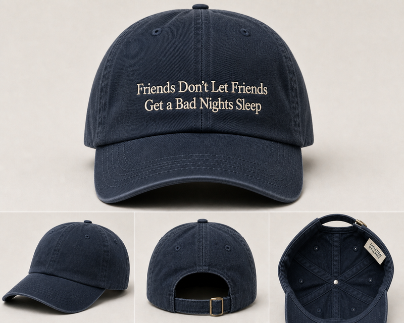 Friends Don't Let Friends Get a Bad Nights Sleep Dad Hat (Coming Soon)